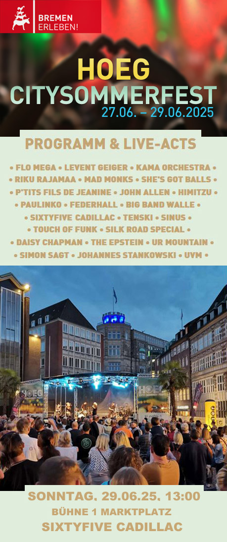 GOOGLE MAPS: Sixtyfive Cadillac live @ HOEG CitySommerFest Bremen HOEG CitySommerFest Bremen 2025