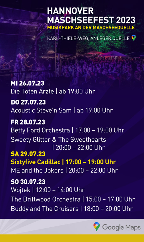 GOOGLE MAPS: Sixtyfive Cadillac live @ Hannover Maschseefest 2023 Hannover Maschseefest 2023